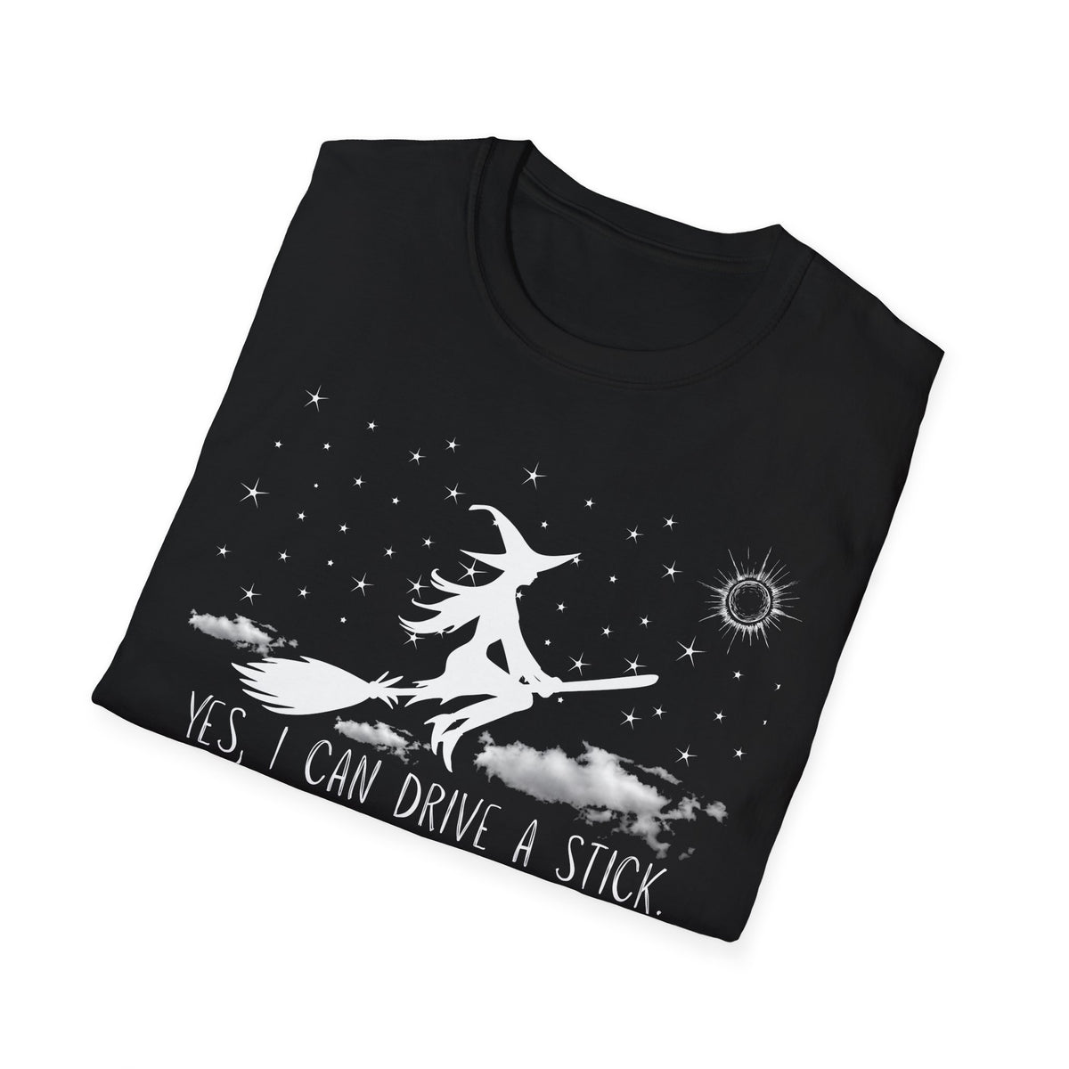 Witchy T-Shirt “Yes, I Can Drive a Stick"